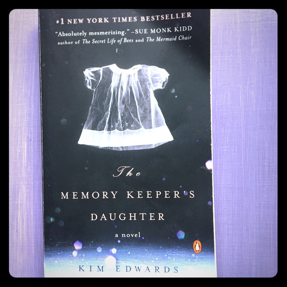 The Memory Keepers Daughter, By: Kim Edwards